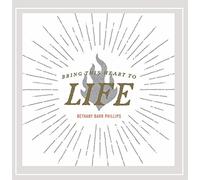Phillips, Bethany Barr - Bring This Heart to Life