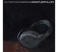 Grant-Lee Phillips - All That You Can Dream [Vinilo]