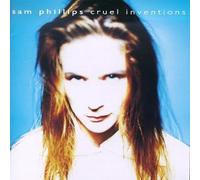 Phillips, Sam - Cruel Inventions