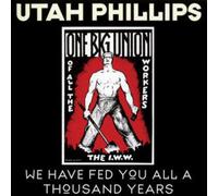 Phillips,Utah - We Have Fed You All for a Thousand Years