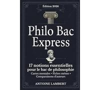 Philo Bac Express - Fiches mentales: Les 17 notions du programme : définitions, auteurs, citations et plans pour réussir le bac