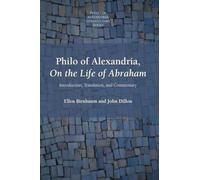 Philo of Alexandria, On the Life of Abraham: Introduction, Translation, and Commentary