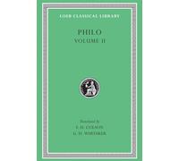 Philo, Volume II: On the Cherubim. The Sacrifices of Abel and Cain. The Worse Attacks the Better. On the Posterity and Exile of Cain. On the Giants: 002 (Loeb Classical Library)