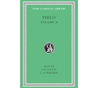 Philo, Volume II: On the Cherubim. The Sacrifices of Abel and Cain. The Worse Attacks the Better. On the Posterity and Exile of Cain. On the Giants: 002 (Loeb Classical Library)