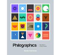 Philographics /anglais: big ideas in simple shapes