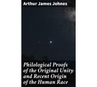 Philological Proofs Of The Original Unity And Recent Origin Of The Hum