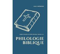 PHILOLOGIE BIBLIQUE: Exégèse textuelle de la Bible hébraïque, Septante, etc.