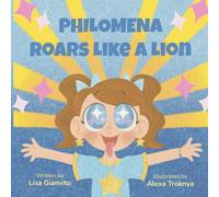 Philomena Roars Like a Lion: A Mindfulness Story for Children About Courage, Calm, and the Power of Breath