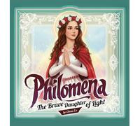 Philomena: The Brave Daughter of Light