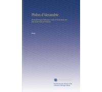 Philon d'Alexandrie.: Ecrits Historiques Influence, Luttes et Persécutions des Juifs Dans le Monde Romain,