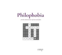 Philophobia: at the intersection of love and fear