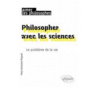 Philosopher avec les sciences: Le problème de la vie