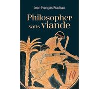 Philosopher sans viande: L’abstinence de la chair dans l'Antiquité