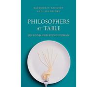 Philosophers at Table: On Food and Being Human