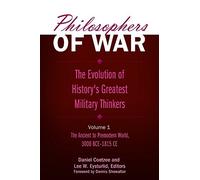 Philosophers of War [2 volumes]: The Evolution of History's Greatest Military Thinkers (2013-10-21)
