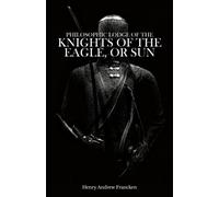 Philosophic Lodge of The Knights of The Eagle, or Sun: 23rd Degree