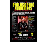 PHILOSOPHIC RENDERINGS: Slipping Into Darkness ((GV DOCU-SERIES) COGNITIVE DISSONANCE MISADVENTURES)