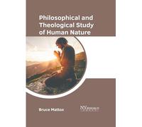 Philosophical and Theological Study of Human Nature