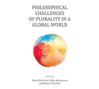 Philosophical Challenges of Plurality in a Global World