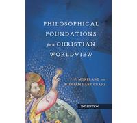Philosophical Foundations for a Christian Worldview