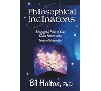 Philosophical Inclinations: Bringing the Poise of Your Divine Nature to the Noise of Materiality