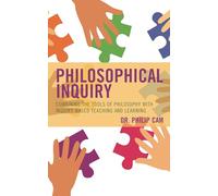 Philosophical Inquiry: Combining the Tools of Philosophy with Inquiry-based Teaching and Learning (Big Ideas for Young Thinkers)