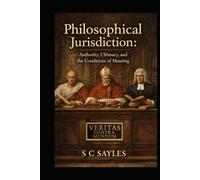 Philosophical Jurisdiction: AUTHORITY, ULTIMACY, AND THE CONDITIONS OF MEANING