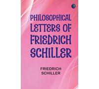 Philosophical Letters of Friedrich Schiller