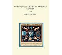 Philosophical Letters of Friedrich Schiller (Classic Books)