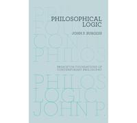 Philosophical Logic: 6 (Princeton Foundations of Contemporary Philosophy)