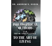 PHILOSOPHICAL METHODS AND THEIR APPLICATION TO THE ART OF LIVING