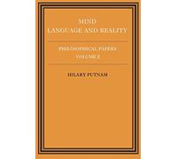 Philosophical Papers: Volume 2, Mind, Language and Reality, Paperback: 002 (Philosophical Papers/Hilary Putnam, Vol 2)