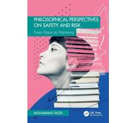 Philosophical Perspectives on Safety and Risk: From Harm to Harmony
