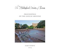 Philosophical Society of Texas, Proceedings of the Annual Meeting: 2014
