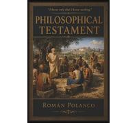 PHILOSOPHICAL TESTAMENT: Great Thinkers Ahead of Their Time