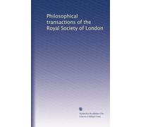 Philosophical transactions of the Royal Society of London