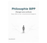 Philosophie BIPP Manager sans certitude: Temps, « Partie » et « Tout » : une autre lecture du management