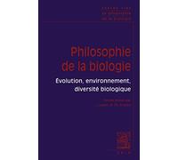 Philosophie de la biologie: Tome 2, Evolution, environnement, diversité biologique (Textes Clés)
