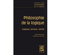 Philosophie de la logique: Conséquence, preuve et vérité (Textes Cles)