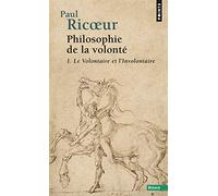 Philosophie de la volonté: Le Volontaire et l'Involontaire T.1 (Points Essais)