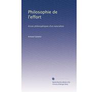 Philosophie de l'effort: Essais philosophiques d'un naturaliste