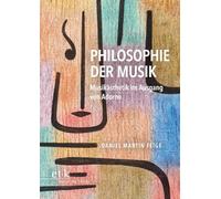 Philosophie der Musik: Musikästhetik im Ausgang von Adorno