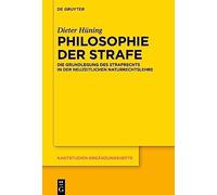 Philosophie der Strafe: Die Grundlegung des Strafrechts in der neuzeitlichen Naturrechtslehre: 224 (Kantstudien-Erganzungshefte, 224)