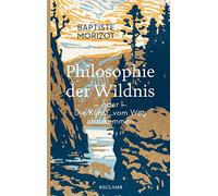 Philosophie der Wildnis oder Die Kunst, vom Weg abzukommen: 20681