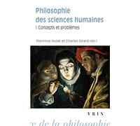 Philosophie des sciences humaines: Volume 1, Concepts et problèmes (Bibliotheque D'histoire De La Philosophie - Poche)