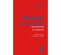 Philosophie des sciences: Tome 2 : Naturalismes et réalismes (Textes Cles)