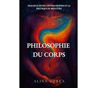 Philosophie du corps: Un essai pour les femmes qui veulent habiter leur corps, leur beauté et leur liberté