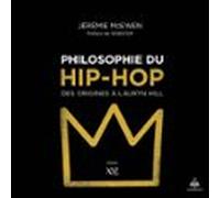 Philosophie Du Hip-hop : Des Origines À Lauryn Hill (audiolibro)