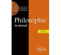 Philosophie, Le manuel - 4e édition enrichie et augmentée