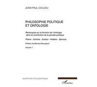 Philosophie politique et ontologie 1: Remarques sur la fonction de l'ontologie dans la constitution de la pensée politique Platon, Aristote, Suarez, ... dans la construction de la pensée politique